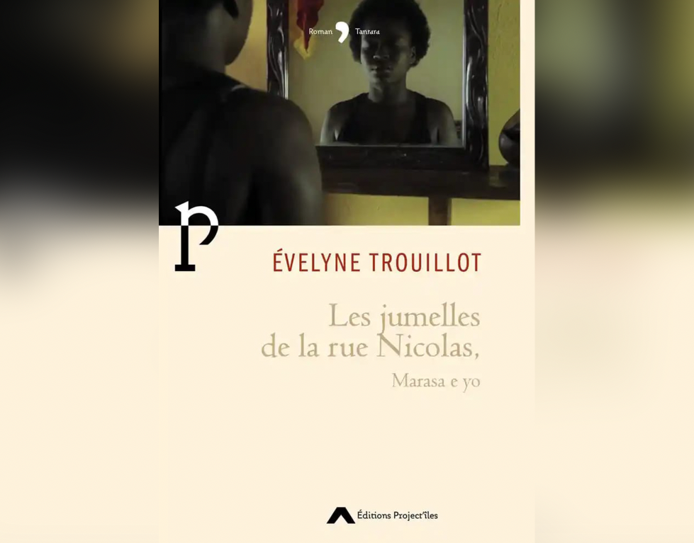 Le roman : «  Les jumelles de la rue Nicolas » de Evelyne Trouillot salué par la critique